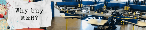 Why buy M&amp;R from Screen Print World?