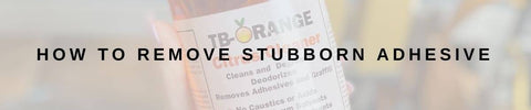 How to remove stubborn adhesive
