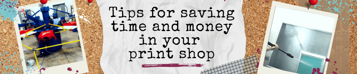 Tips for saving time and money in your print shop