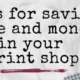 tips for saving money in your print shop